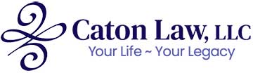 Caton Law, LLC | Your Life | Your Legacy